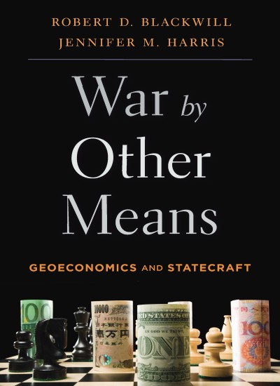 War by Other Means GEOECONOMICS AND STATECRAFT