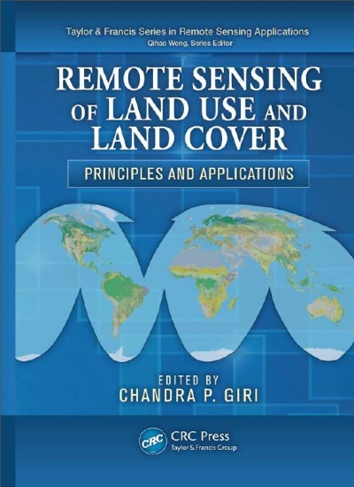 REMOTE SENSING OF LAND USE AND LAND COVER PRINCIPLES AND APPLICATIONS