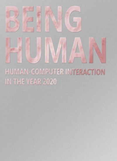 Being Human (Human-Computer Interaction in the year 2020)