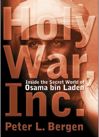 HOLY WAR, INC. Inside the secret world of Osama bin Laden