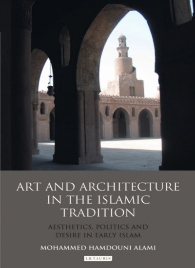 ART AND ARCHITECTURE IN THE ISLAMIC TRADATION