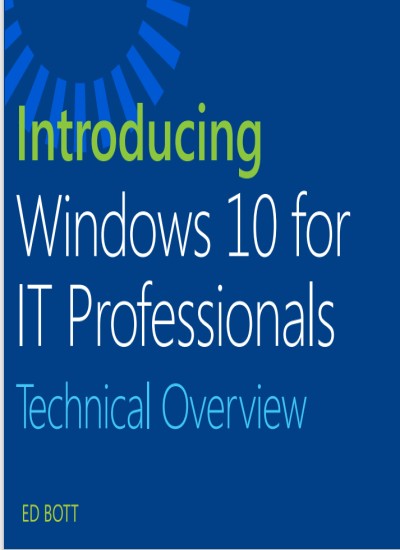 ntroducing Windows 10 for IT Professionals Technical Overview