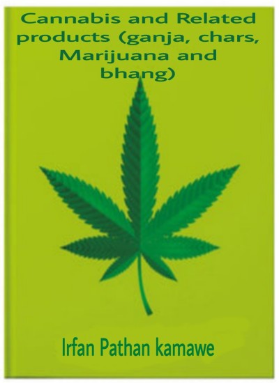 Cannabis and Related products (ganja, chars, Marijuana and bhang)