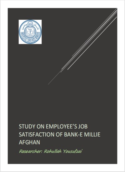 STUDY ON EMPLOYEE’S JOB SATISFACTION OF BANK-E MILLIE AFGHAN