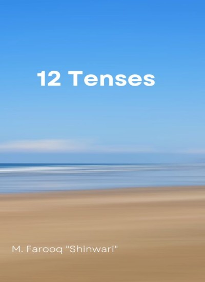 12 Tenses in one page with full Explanation for all Level Students