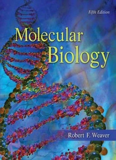 Molecular Biology - Robert Weaver 5th Edit