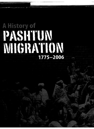 A history of Pashtun Migration 1775 - 2006